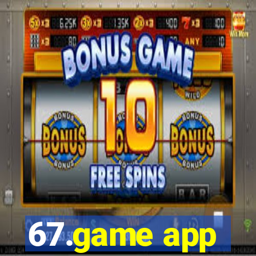 67.game app